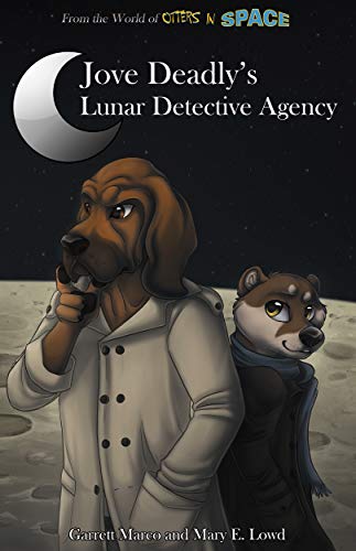Jove Deadly's Lunar Detective Agency, by Garrett Marco and Mary E. Lowd
