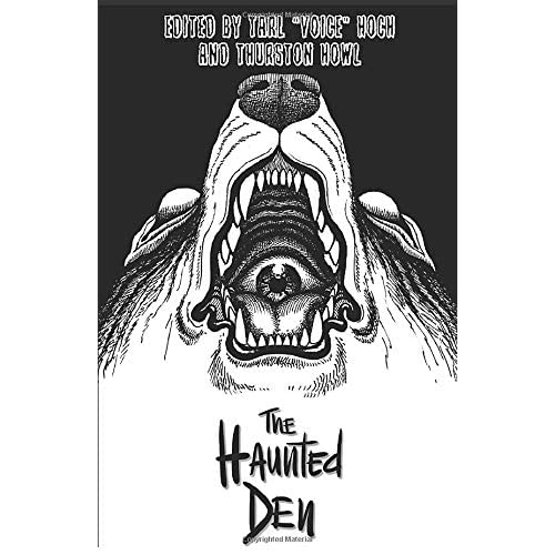 The Haunted Den, eds. Tarl Voice Hoch and Thurston Howl