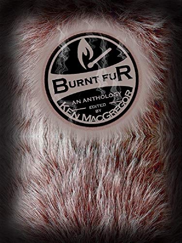 Burnt Fur, ed. Ken MacGregor