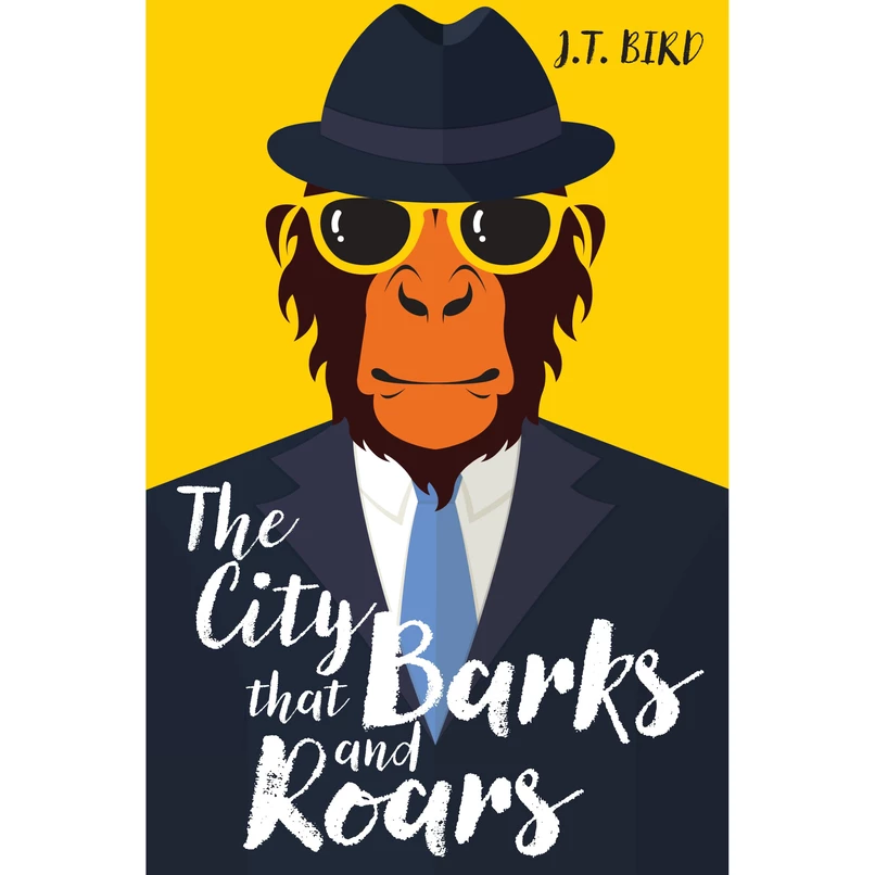 The City of Barks and Roars, by J.T. Bird