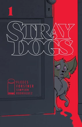 Stray Dogs 1-5, by Tony Fleecs, Trish Forstner and Tone Rodriguez