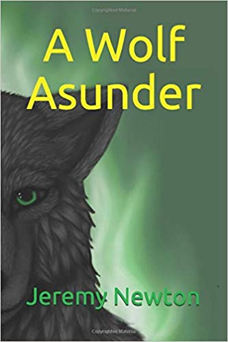 A Wolf Asunder, by Jeremy Newton