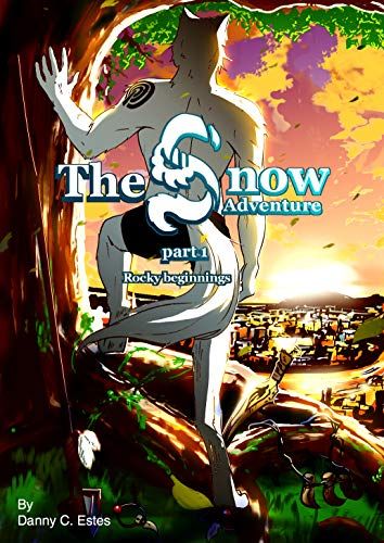 The Snow Adventure: Rocky Beginnings by Danny Carl Estes and Guhweto