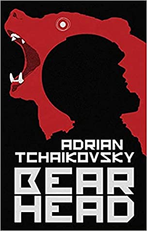 Bearhead, by Adrian Tchaikovsky